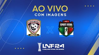 JOGO COMPLETO LNF 2024  CASCAVEL x ESPORTE FUTURO  2ª RODADA [upl. by Socram63]