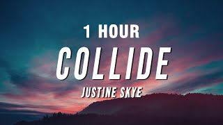 1 HOUR Justine Skye  Collide TikTok Remix Lyrics [upl. by Anyaled]