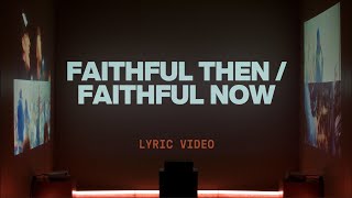 Faithful Then  Faithful Now Chris Brown  Official Lyric Video  Elevation Worship [upl. by Kacerek]