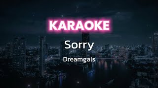 Karaoke Sorry  Dreamgals พร้อมเสียงคอรัส และแรป [upl. by Alanah]