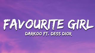 Darkoo ft Dess Dior  Favourite Girl Lyrics [upl. by Ardna584]