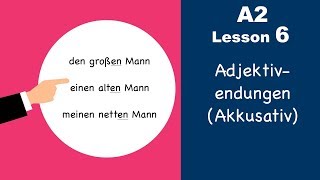 Learn German  Adjektivendungen  Akkusativ  German for beginners  A2  Lesson 6 [upl. by Akinas]