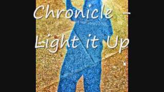 Chronicle  Light it Up [upl. by Ahtabat875]