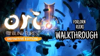 FORLORN RUINS WALKTHROUGH  ORI AND THE BLIND FOREST DEFINITIVE EDITION [upl. by Nimajnab]