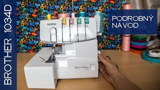 Overlock Brother 1034D Podrobný návod [upl. by Grodin]