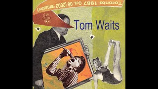 13  Tom Waits  Tom Trauberts Blues  Toronto 1987 [upl. by Ellivro625]