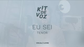 Kit de Voz  Eu Sei  Tenor [upl. by Roanne]