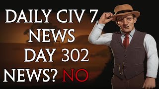 Daily Sid Meiers Civilization 7 News  Day 302 [upl. by Chancelor]