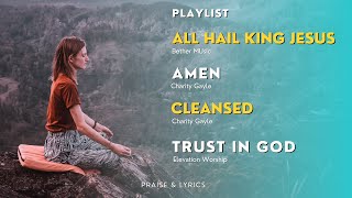 Worship Song Playlist  Elevation Worship Charity Gayle Bethel Music [upl. by Olivann]