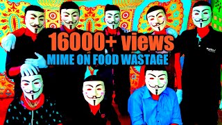 MIME ON FOOD WASTAGE [upl. by Ezana213]