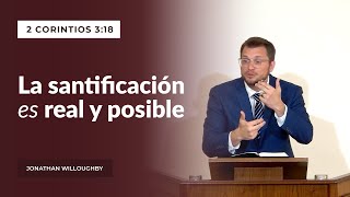 La realidad y posibilidad de nuestra santificación  Jonathan Willoughby  IBML [upl. by Trudnak417]