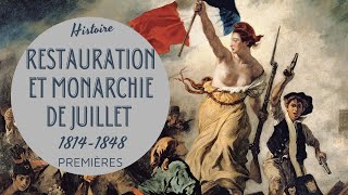 PREMIERES  LA RESTAURATION ET LA MONARCHIE DE JUILLET EN FRANCE 18141848 [upl. by Lokcin485]