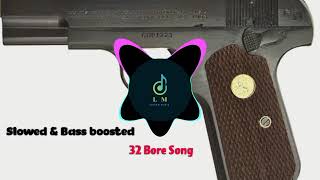 32 Bore  Nagra  Slowed amp Reverb  Bass boosted New Latest Punjabi Songs 2024 [upl. by Nosbig277]