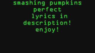 smashing pumpkins perfect with lyrics [upl. by Ecirum]