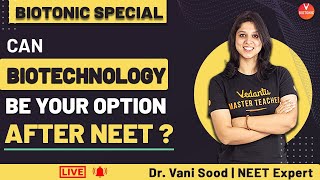 Can Biotechnology Be Your Option After Neet  Dr Vani Sood  Vedantu [upl. by Earased]