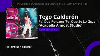 Tego Calderón  Pa Que Retozen Pa Que Se Lo Gozen Acapella Almost Studio ORIGINAL [upl. by Anaili]