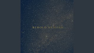 Behold Messiah [upl. by Adelind]