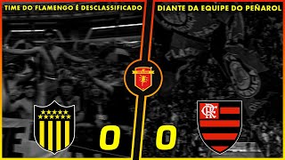 😱MENGÃO DESCLASSIFICADO  Peñarol 0 x 0 Flamengo  COPA LIBERTADORES QUARTAS DE FINAL  25092024 [upl. by Nedda]