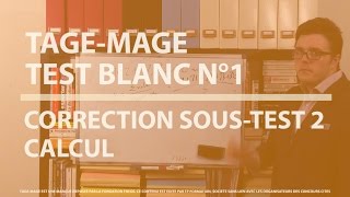 TAGEMAGE  TEST BLANC N°1  CORRECTION CALCUL [upl. by Sadick]