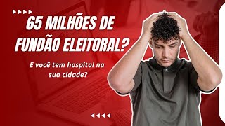 65 Milhões de fundão eleitoral [upl. by Ahseina]