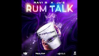 Rum Talk  JoE x Ravi B  2024 Chutney Soca [upl. by Vod]