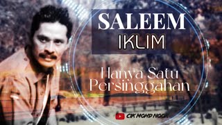 Koleksi Terbaik SALEEM IKLIM  Hanya Satu Persinggahan [upl. by Belloir]