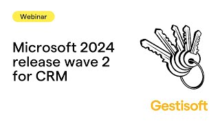 Webinar  Microsoft 2024 release wave 2 for CRM [upl. by Nnaitak]