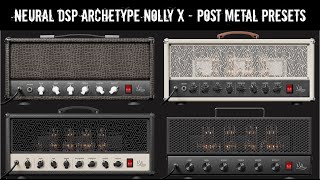 Neural DSP Archetype Nolly X Post Metal Tones Free Presets Download 10 [upl. by Aleik]