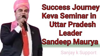 Success Journey Keva Seminar in UP Leader Sandeep Maurya [upl. by Hakvir]