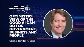 Road to Responsible AI Optimistic view of the good ai can do for government business and people [upl. by Ettesil]