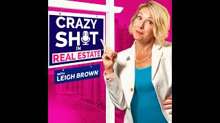 Luisa Deason  Crazy Sht In Real Estate with Leigh Brown  Episode 180 [upl. by Lisab899]