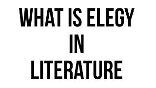 Elegy in Literature Explained  What is an Elegy [upl. by Keri]