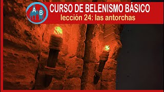 🟢CURSO DE BELENISMO BÁSICO  Lección 24 Las antorchas [upl. by Warfourd]