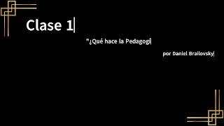 Clase 1 Qué hace la Pedagogía y por qué es importante para los educadores [upl. by Amye]