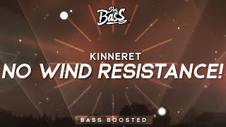 Kinneret ‒ No Wind Resistance 🔊 Bass Boosted [upl. by Mou]