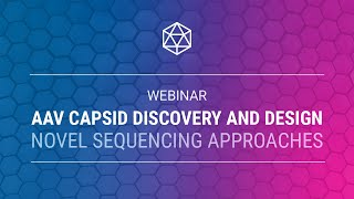 AAV capsid discovery and design – novel sequencing approaches [upl. by Chelsie]