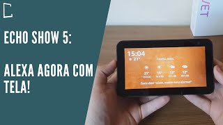 Echo Show 5 a ALEXA com TELA mais BARATA tem CUSTOBENEFÍCIO  AnáliseReview  SmartClub [upl. by Iong]