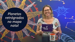 Ter um planeta retrógrado no mapa astral  por Titi Vidal [upl. by Kinchen413]