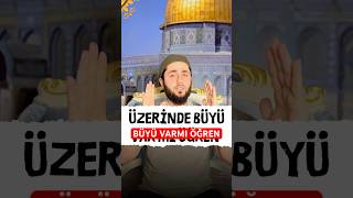 ÜZERİNDE BÜYÜ VARMI ÖĞREN keşfet islam namaz [upl. by Eva]