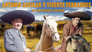 Antonio Aguilar y Vicente Fernández Exitos  30 GRANDES EXITOS 1971 [upl. by Nolaj499]