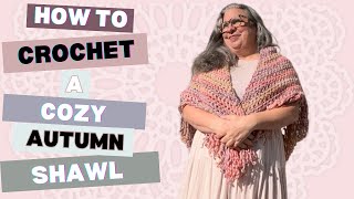 Wrap Yourself in a Cozy Autumn Shawl  FAST Beginner Project [upl. by Aenet]