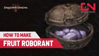 How to Make Fruit Roborant in Dragons Dogma 2 [upl. by Arreyt]