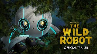 The Wild Robot  Official Trailer [upl. by Zetnahs786]