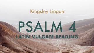 Psalm 4 Cum Invocarem  Latin Vulgate  Kingsley Lingua [upl. by Serrano]