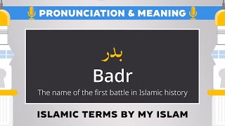 Badr Pronunciation and its Meaning  Islamic Terms [upl. by Assenal]