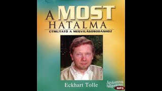 Eckhart Tolle hangoskönyv  A most hatalma  10 fejezet [upl. by Htebazie684]