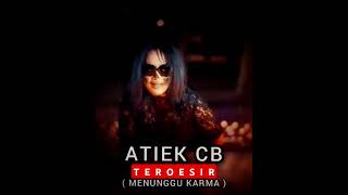 TEROESIR  MENUNGGU KARMA  💋 ATIEK CB atiekcb NICKY ASTRIA nickyastria videoshort viralvideo [upl. by Qirat]