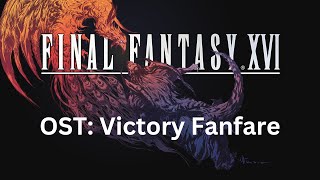 Final Fantasy 16 OST 008 Victory Fanfare [upl. by Aillimac]