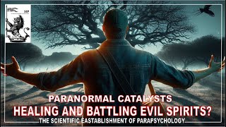 Paranormal Catalysts  From Healing Abilities To Battling Evil Spirits [upl. by Enilesor]