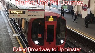 District Line Full Journey Ealing Broadway to Upminster [upl. by Berkly]